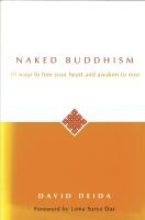 Naked Buddhism : 19 ways to free your heart and awaken to now