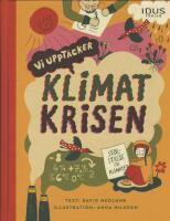 Vi uppt&auml;cker: klimatkrisen