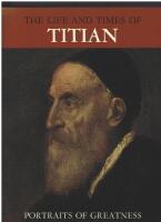 The life and times of Titian : Portraits of greatness