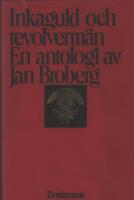 Inkaguld och revolverm&auml;n : en antologi