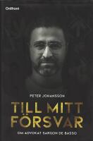 Till mitt f&ouml;rsvar : om advokat Sargon De Basso