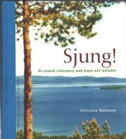 Sjung! : en svensk vishistoria med texter och melodier