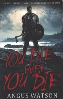 You die when you die : West of West Book 1