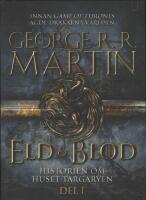 Eld & blod : historien om huset Targaryen. Del I