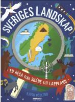 Sveriges landskap : en resa fr&aring;n Sk&aring;ne till Lappland