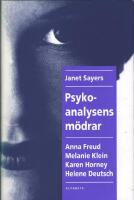 Psykoanalysens m&ouml;drar : Helene Deutsch, Karen Horney, Anna Freud och Melanie Klein