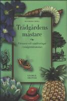 Tr&auml;dg&aring;rdens m&auml;stare : f&ouml;rnyare och uppfinningar i tr&auml;dg&aring;rdshistorien