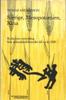 Sverige, Mesopotamien, Kina : kulturens utveckling fr&aring;n m&auml;nniskoblivandet till ca &aring;r 1000