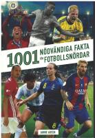 1001 n&ouml;dv&auml;ndiga fakta f&ouml;r fotbollsn&ouml;rdar