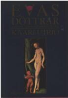 Evas d&ouml;ttrar : en ber&auml;ttelse om kvinnans, barnets och familjens historia i Europa