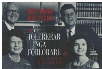Vi tolererar inga f&ouml;rlorare : klanen Kennedy
