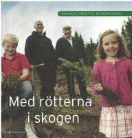 Med r&ouml;tterna i skogen : fr&aring;n skog till f&auml;rdigt hus med Deromegruppen