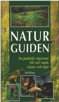 Naturguiden : en praktisk v&auml;gvisare till v&aring;rt lands v&auml;xter och djur
