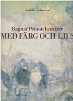 Ragnar Person ber&auml;ttar med f&auml;rg och ljus