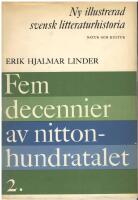 Ny illustrerad svensk litteraturhistoria : Fem decennier av nittonhundratalet. Band 2
