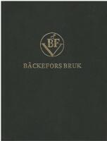 B&auml;ckefors bruk : En historik kring ett dalsl&auml;ndskt j&auml;rnbruk