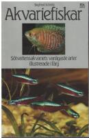 Akvariefiskar - s&ouml;tvattensakvariets vanligaste arter illustrerade i f&auml;rg