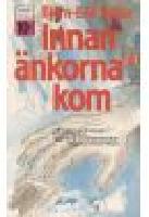 Innan &auml;nkorna kom