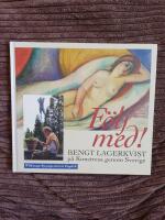 F&ouml;lj med! : Bengt Lagerkvist p&aring; konstresa genom Sverige = All our museums, great and small