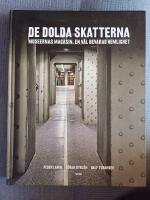 De dolda skatterna : museernas magasin. En v&auml;l bevarad hemlighet