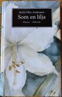 Som en lilja : roman