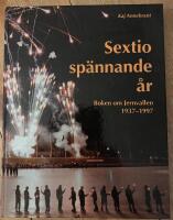 Sextio sp&auml;nnande &aring;r : boken om Jernvallen 1937-1997