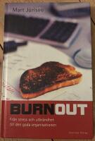 Burnout Fr&aring;n stress och utbr&auml;ndhet till den goda organisationen