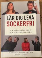 L&auml;r dig leva sockerfri : en sj&auml;lvhj&auml;lpsbok vid sockerberoende