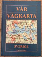 V&aring;r v&auml;gkarta : Sverige