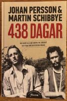 438 dagar : v&aring;r ber&auml;ttelse om storpolitik, v&auml;nskap och tiden som diktaturens f&aring;ngar