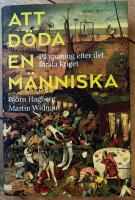 Att d&ouml;da en m&auml;nniska : p&aring; spaning efter det f&ouml;rsta kriget