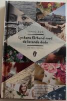 Lenas bok : lyckans f&ouml;rbund med de levande d&ouml;da
