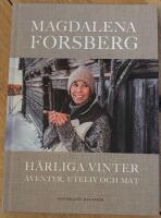 H&auml;rliga vinter - &auml;ventyr, uteliv och mat