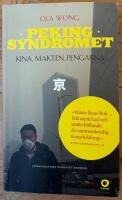 Pekingsyndromet : Kina, makten, pengarna