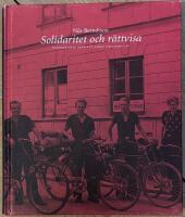 Solidaritet och r&auml;ttvisa : minnesbilder fr&aring;n ett l&aring;ngt politiskt liv