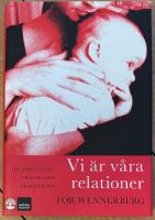 Vi &auml;r v&aring;ra relationer : om anknytning, trauma och dissociation