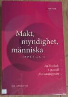 Makt, myndighet, m&auml;nniska : en l&auml;robok i speciell f&ouml;rvaltningsr&auml;tt