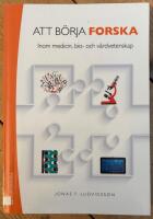 Att b&ouml;rja forska - Inom medicin, bio- och v&aring;rdvetenskap
