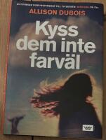 Kyss dem inte farv&auml;l