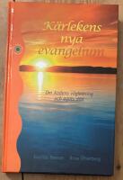 K&auml;rlekens nya evangelium : om Andens v&auml;gledning och egots d&ouml;d
