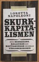 Skurkkapitalismen : hur bedragare, hallickar och maffiakungar p&aring;verkar v&auml;rlsekonomin