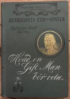 Hvad en gift man b&ouml;r veta. &Auml;ktenskapets etik och hygien