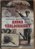 Avg&ouml;rande &ouml;gonblick under andra v&auml;rldskriget