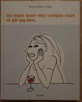 Om ingen nyper mig i rumpan snart g&aring;r jag hem