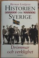 Historien om Sverige. Dr&ouml;mmar och verklighet