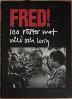 Fred! 100 r&ouml;ster mot v&aring;ld och krig