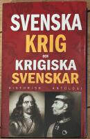 Svenska krig och krigiska svenskar : historisk antologi