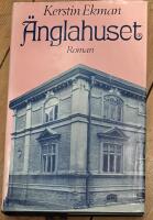 &Auml;nglahuset : [roman]