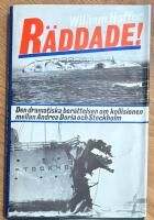 R&auml;ddade! : den dramatiska ber&auml;ttelsen om kollisionen mellan Andrea Doria och Stockholm