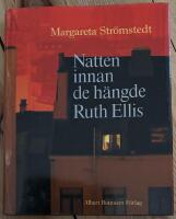 Natten innan de h&auml;ngde Ruth Ellis och andra ber&auml;ttelser ur mitt liv